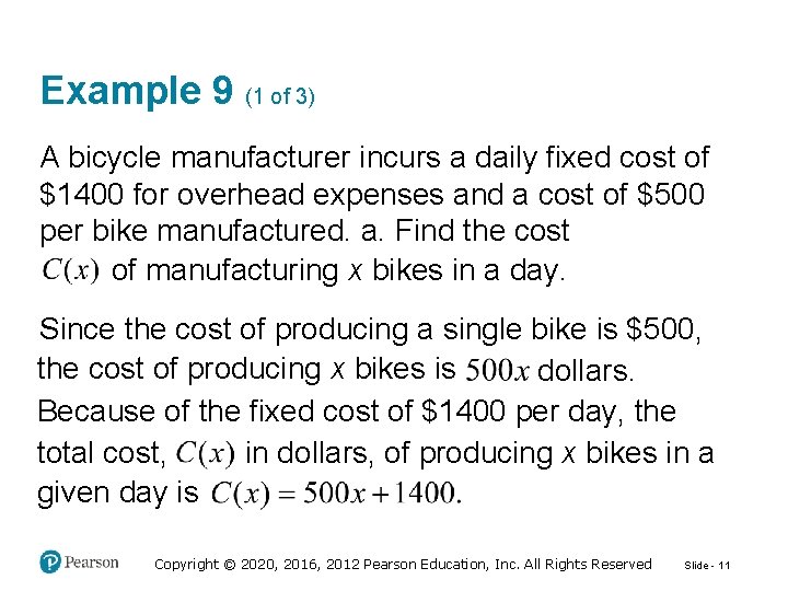 Example 9 (1 of 3) A bicycle manufacturer incurs a daily fixed cost of