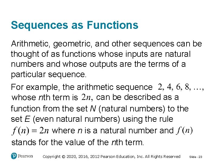 Sequences as Functions Arithmetic, geometric, and other sequences can be thought of as functions