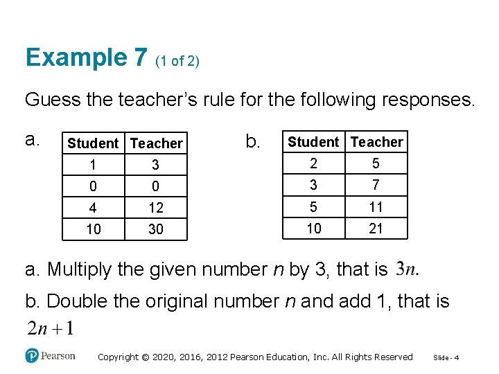 Example 7 (1 of 2) Guess the teacher’s rule for the following responses. a.