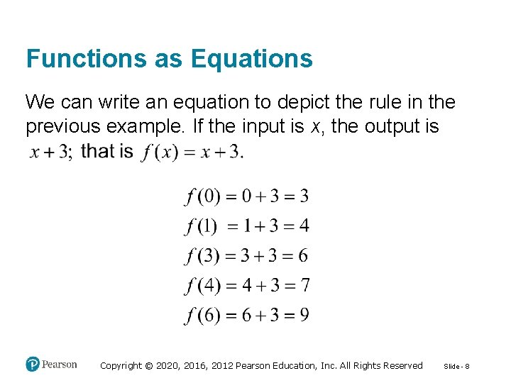 Functions as Equations We can write an equation to depict the rule in the