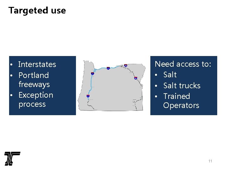 Targeted use • Interstates • Portland freeways • Exception process Need access to: •