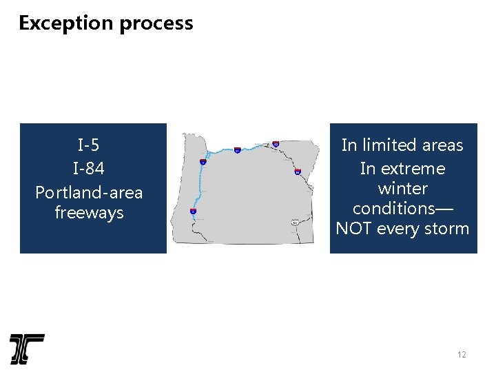 Exception process I-5 I-84 Portland-area freeways In limited areas In extreme winter conditions— NOT