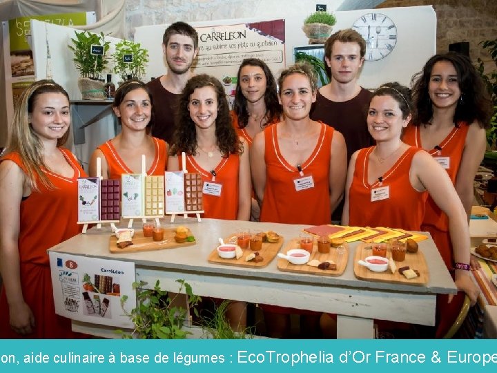 éon, aide culinaire à base de légumes : Eco. Trophelia d’Or. Présentation France &