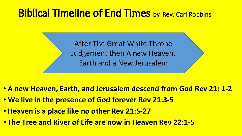 Biblical Timeline of End Times by Rev. Carl Robbins After The Great White Throne
