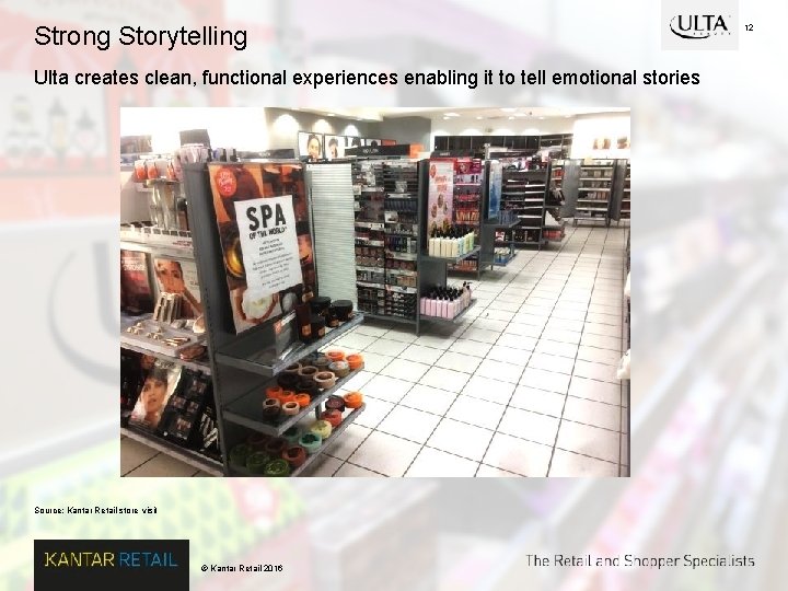 Strong Storytelling Ulta creates clean, functional experiences enabling it to tell emotional stories Source:
