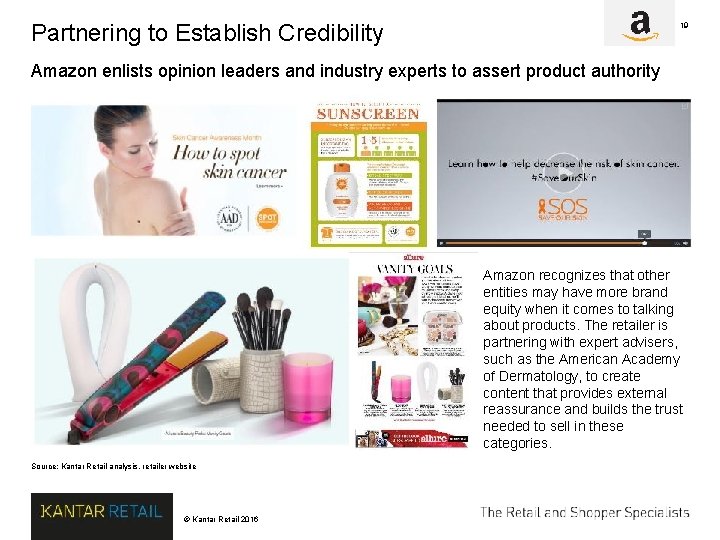 Partnering to Establish Credibility 19 Amazon enlists opinion leaders and industry experts to assert