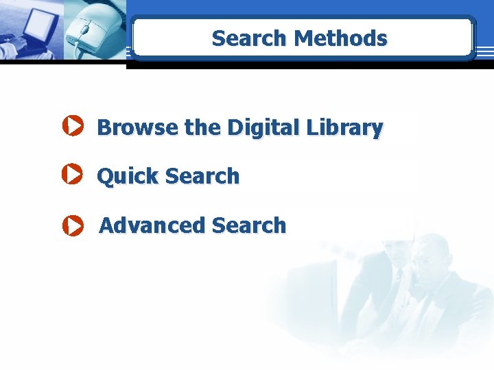 Search Methods Browse the Digital Library Quick Search Advanced Search 