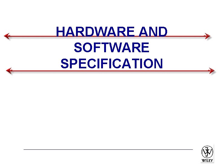 HARDWARE AND SOFTWARE SPECIFICATION 
