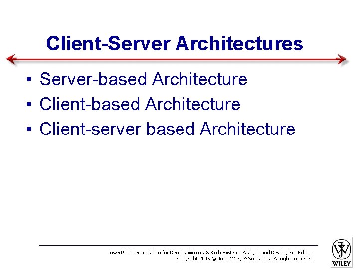 Client-Server Architectures • Server-based Architecture • Client-server based Architecture Power. Point Presentation for Dennis,