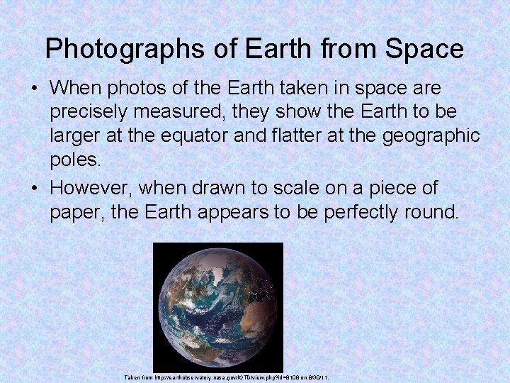 Photographs of Earth from Space • When photos of the Earth taken in space