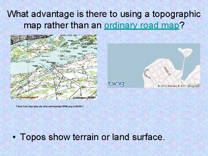 What advantage is there to using a topographic map rather than an ordinary road