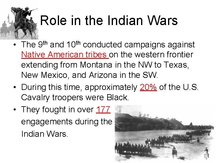 Role in the Indian Wars • The 9 th and 10 th conducted campaigns