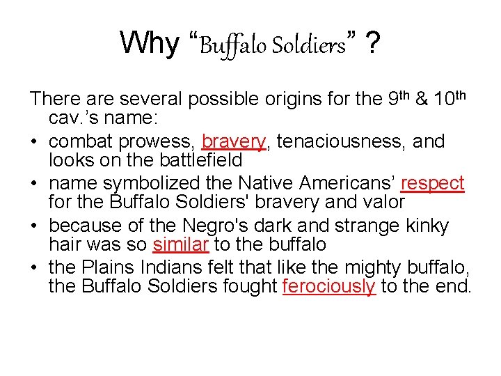 Why “Buffalo Soldiers” ? There are several possible origins for the 9 th &