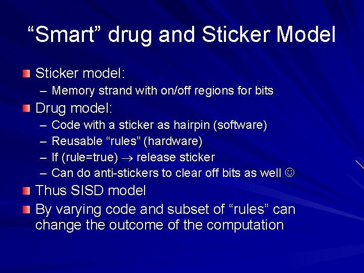 “Smart” drug and Sticker Model Sticker model: – Memory strand with on/off regions for