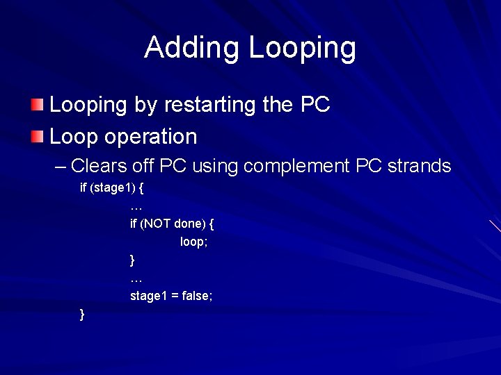Adding Looping by restarting the PC Loop operation – Clears off PC using complement