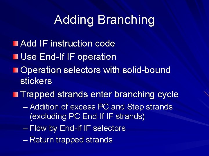 Adding Branching Add IF instruction code Use End-If IF operation Operation selectors with solid-bound