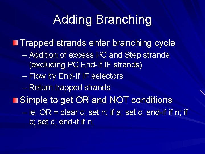 Adding Branching Trapped strands enter branching cycle – Addition of excess PC and Step