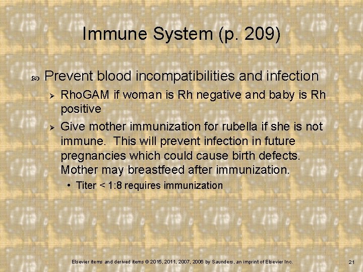 Immune System (p. 209) Prevent blood incompatibilities and infection Ø Ø Rho. GAM if