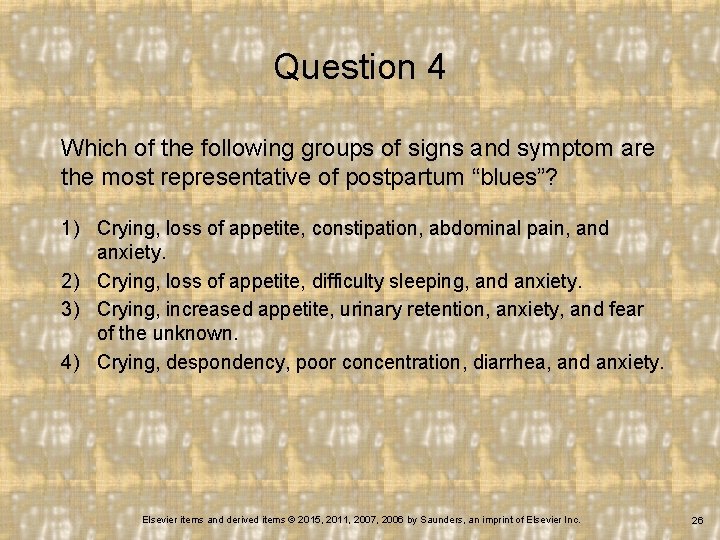 Question 4 Which of the following groups of signs and symptom are the most