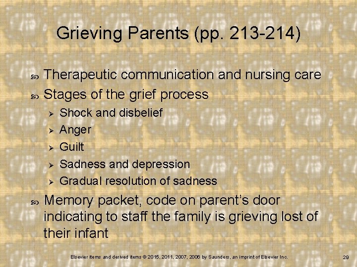 Grieving Parents (pp. 213 -214) Therapeutic communication and nursing care Stages of the grief