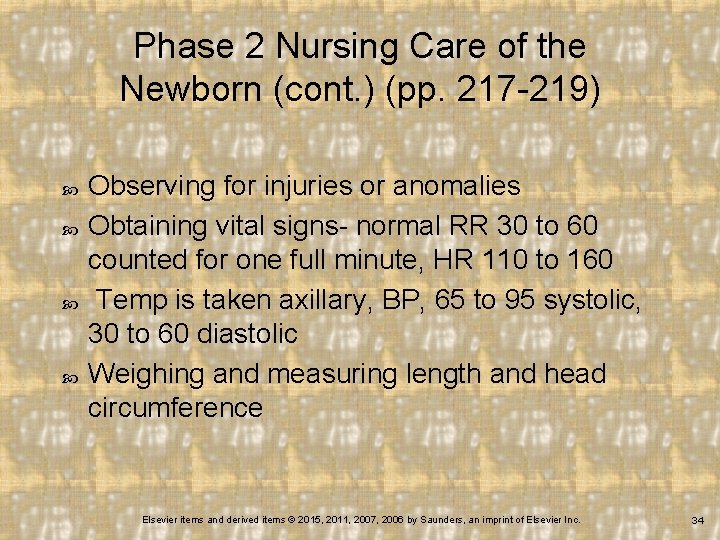 Phase 2 Nursing Care of the Newborn (cont. ) (pp. 217 -219) Observing for