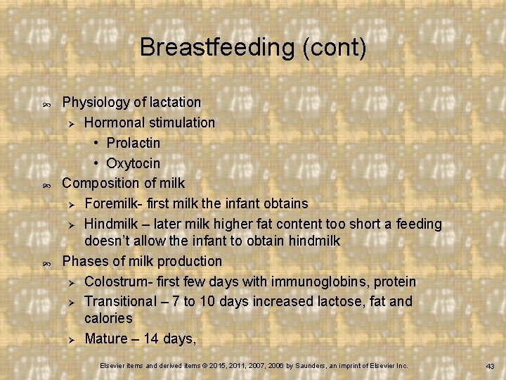Breastfeeding (cont) Physiology of lactation Ø Hormonal stimulation • Prolactin • Oxytocin Composition of