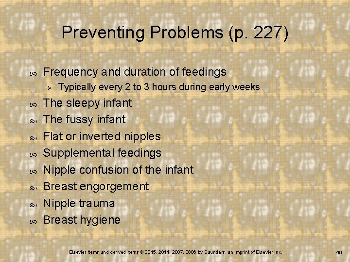 Preventing Problems (p. 227) Frequency and duration of feedings Ø Typically every 2 to