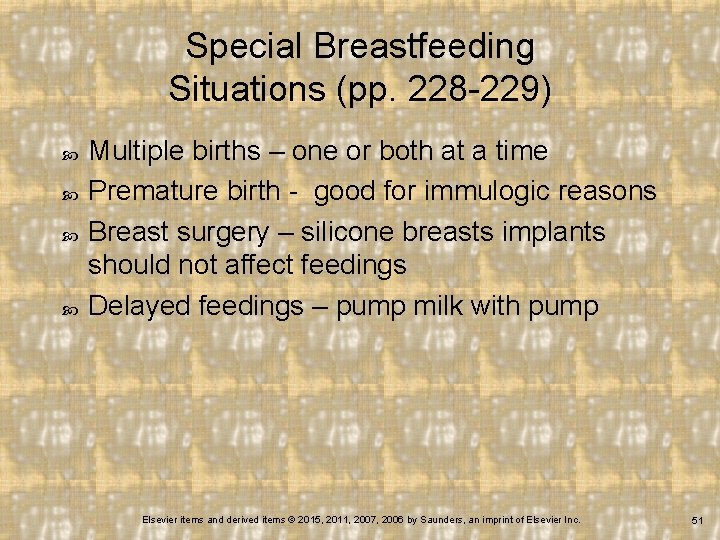 Special Breastfeeding Situations (pp. 228 -229) Multiple births – one or both at a