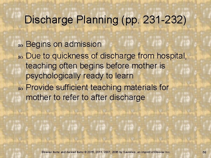 Discharge Planning (pp. 231 -232) Begins on admission Due to quickness of discharge from