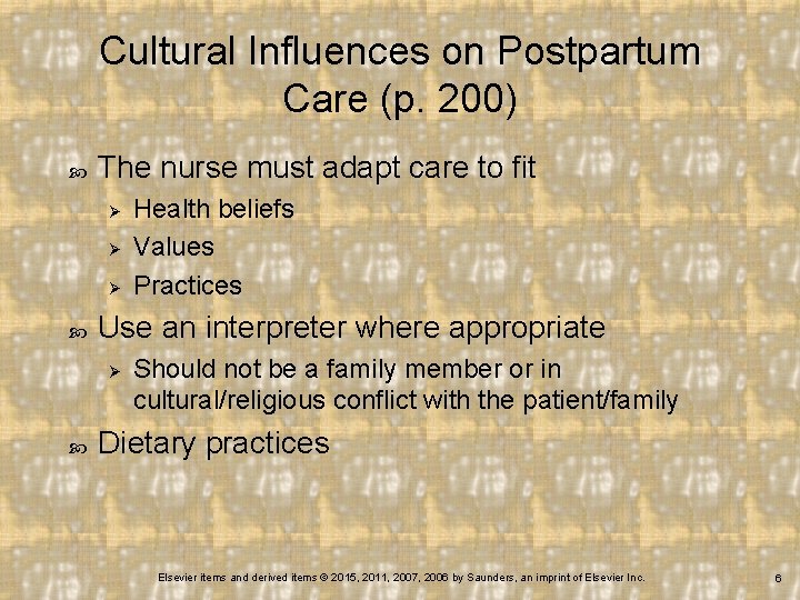 Cultural Influences on Postpartum Care (p. 200) The nurse must adapt care to fit