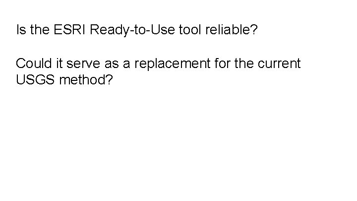Is the ESRI Ready-to-Use tool reliable? Could it serve as a replacement for the