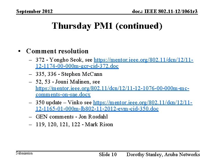 September 2012 doc. : IEEE 802. 11 -12/1061 r 3 Thursday PM 1 (continued)