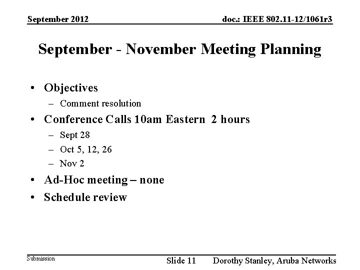 September 2012 doc. : IEEE 802. 11 -12/1061 r 3 September - November Meeting