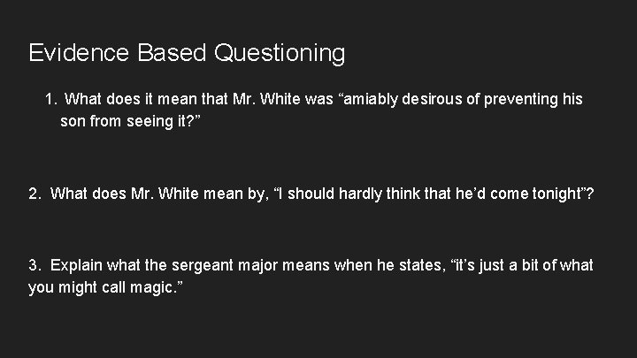 Evidence Based Questioning 1. What does it mean that Mr. White was “amiably desirous