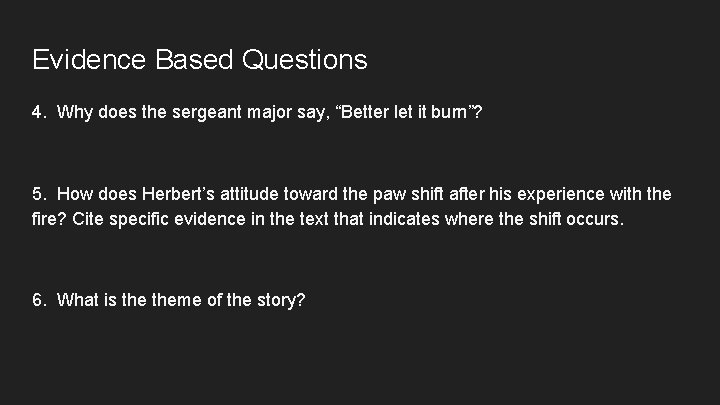 Evidence Based Questions 4. Why does the sergeant major say, “Better let it burn”?