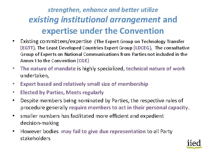 strengthen, enhance and better utilize existing institutional arrangement and expertise under the Convention •