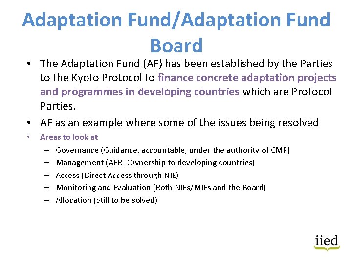 Adaptation Fund/Adaptation Fund Board • The Adaptation Fund (AF) has been established by the