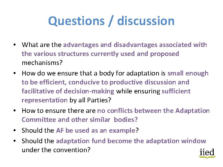 Questions / discussion • What are the advantages and disadvantages associated with the various