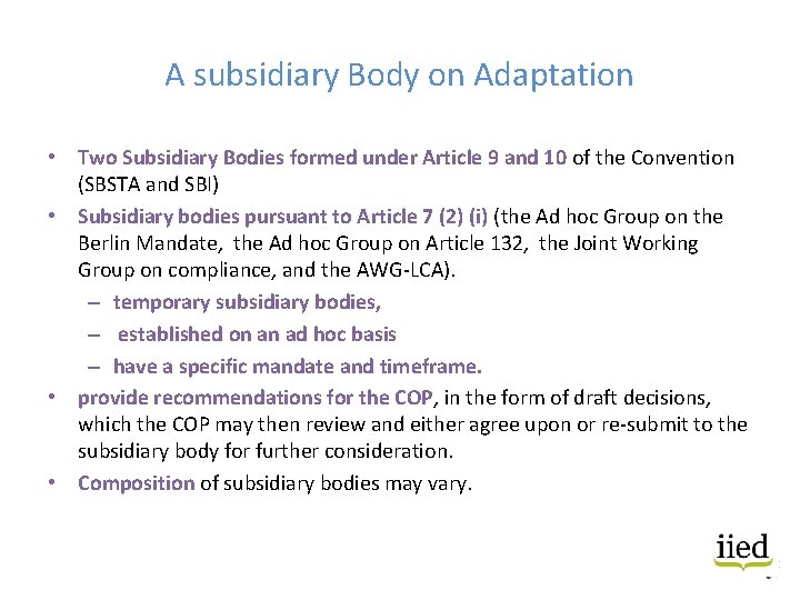 A subsidiary Body on Adaptation • Two Subsidiary Bodies formed under Article 9 and