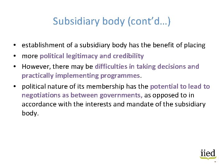 Subsidiary body (cont’d…) • establishment of a subsidiary body has the benefit of placing