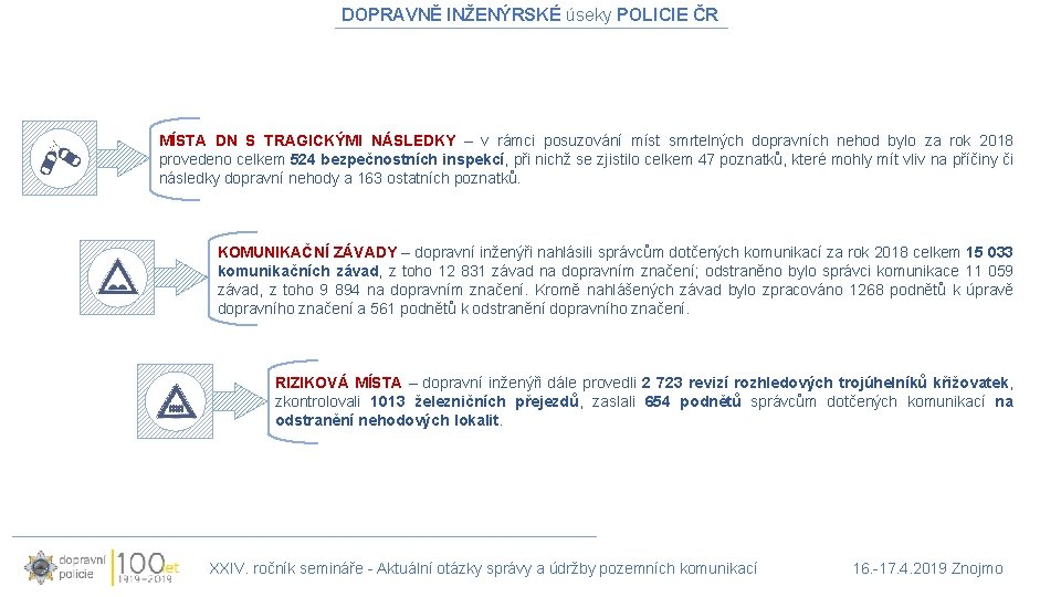 DOPRAVNĚ INŽENÝRSKÉ úseky POLICIE ČR MÍSTA DN S TRAGICKÝMI NÁSLEDKY – v rámci posuzování