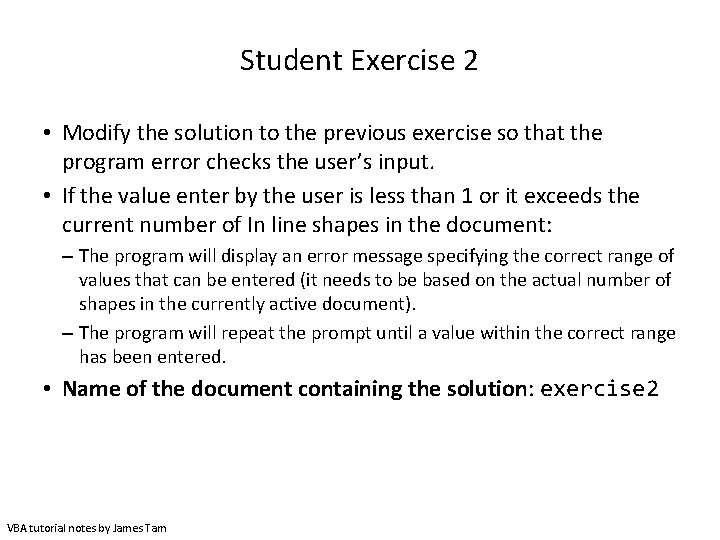 Student Exercise 2 • Modify the solution to the previous exercise so that the Student Exercise 2 • Modify the solution to the previous exercise so that the