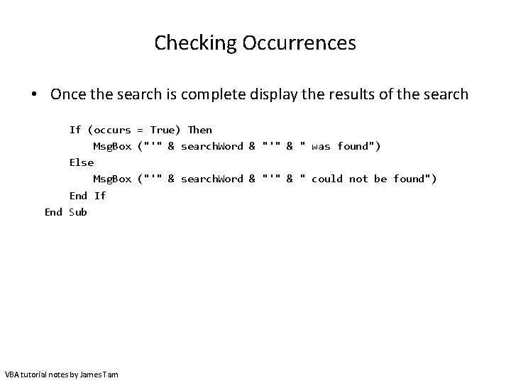 Checking Occurrences • Once the search is complete display the results of the search Checking Occurrences • Once the search is complete display the results of the search