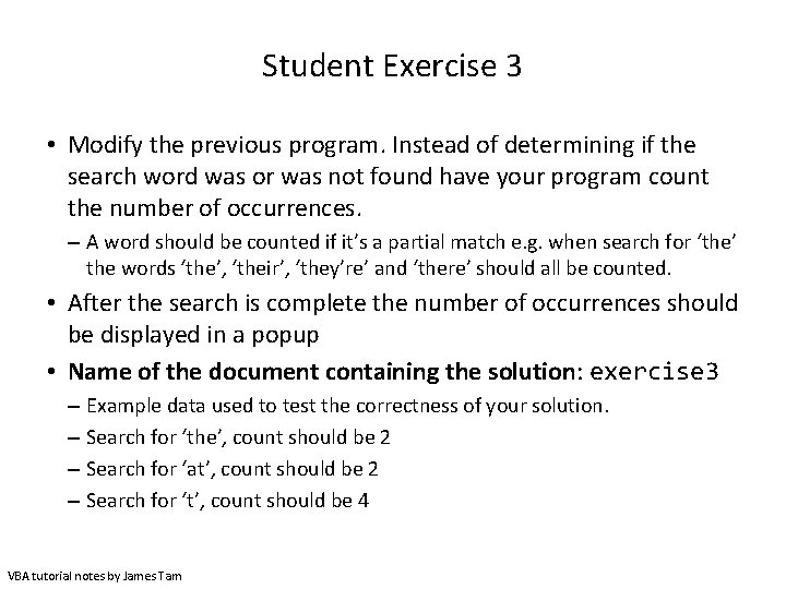 Student Exercise 3 • Modify the previous program. Instead of determining if the search Student Exercise 3 • Modify the previous program. Instead of determining if the search