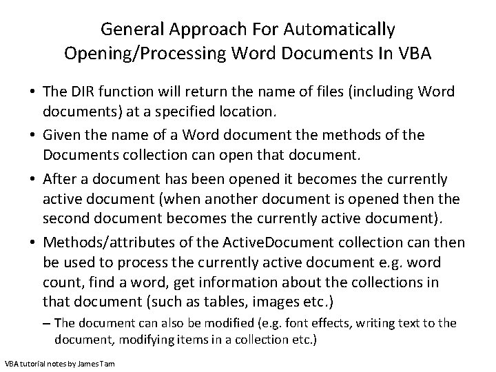 General Approach For Automatically Opening/Processing Word Documents In VBA • The DIR function will General Approach For Automatically Opening/Processing Word Documents In VBA • The DIR function will