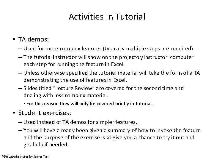 Activities In Tutorial • TA demos: – Used for more complex features (typically multiple Activities In Tutorial • TA demos: – Used for more complex features (typically multiple