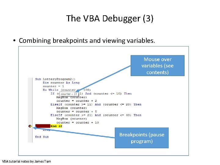 The VBA Debugger (3) • Combining breakpoints and viewing variables. VBA tutorial notes by The VBA Debugger (3) • Combining breakpoints and viewing variables. VBA tutorial notes by