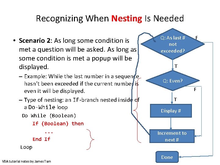 Recognizing When Nesting Is Needed • Scenario 2: As long some condition is met Recognizing When Nesting Is Needed • Scenario 2: As long some condition is met