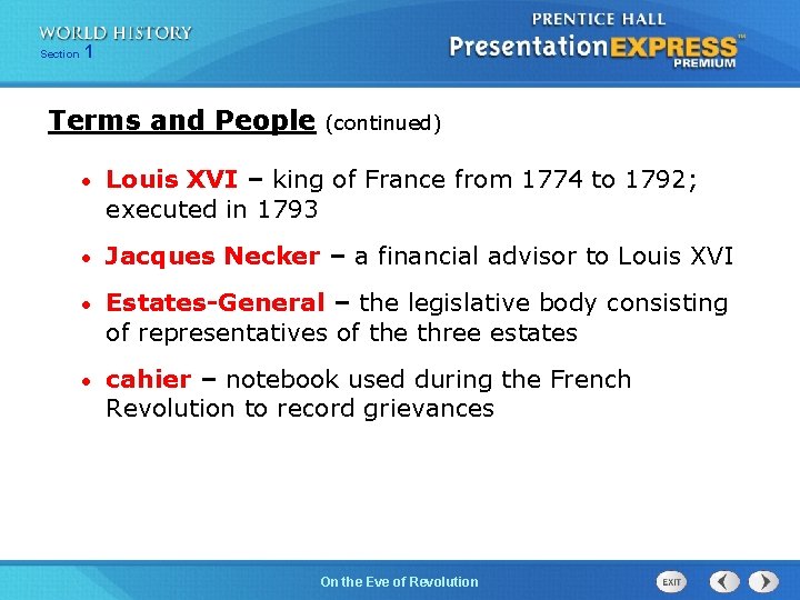 251 Section 1 Chapter Section Terms and People (continued) • Louis XVI – king