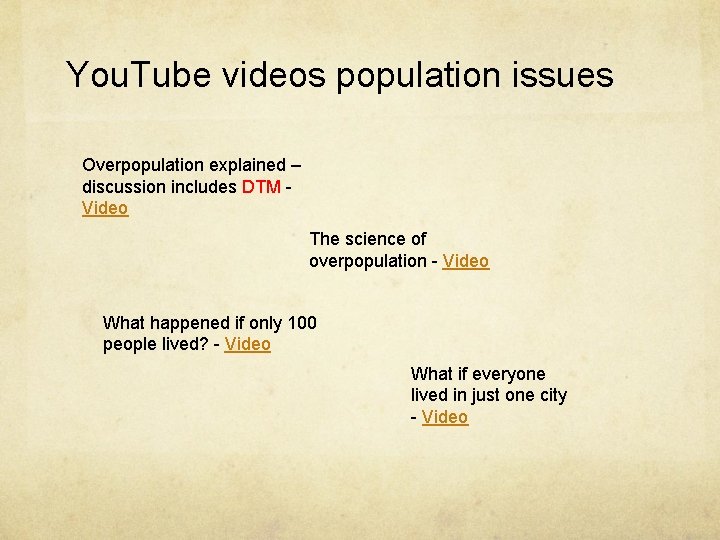 You. Tube videos population issues Overpopulation explained – discussion includes DTM Video The science